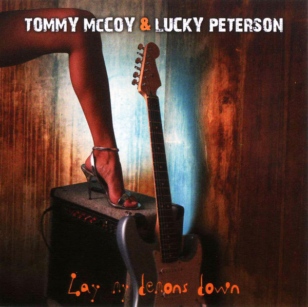 Tommy McCoy & Lucky Peterson - Lay My Demons Down /2009/